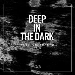 Deep In The Dark Vol. 55 - Tech House & Techno Selection