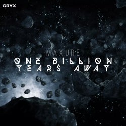One Billion Years Away