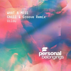 What A Mess (Chill & Groove Remix)