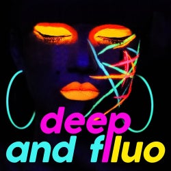 Deep and Fluo (The Best Top House Music Fluo Party)