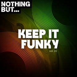 Nothing But... Keep It Funky, Vol. 16