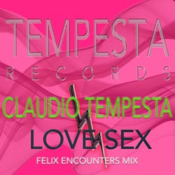 LOVE SEX (FELIX ENCOUNTER MIX)