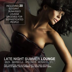 Late Night Summer Lounge - Elegant & Sunkissed Lounge Grooves (Ibiza - Marbella - Mykonos - Monaco - Sylt Edition)
