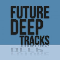 Future Deep Tracks