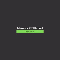 Jandalf - February 2023 Chart