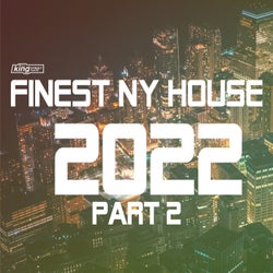 Finest NY House 2022, Pt. 2