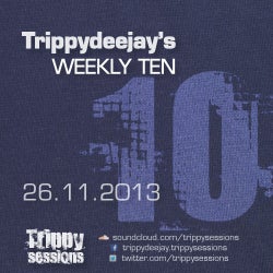 Trippydeejay's 'Weekly 10' - 28th Nov 2013