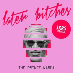 Later Bitches (JKRS Extended Mix)