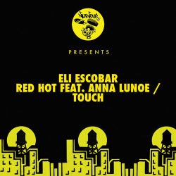 Red Hot Feat. Anna Lunoe / Touch