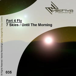 7 Skies / Until The Morning
