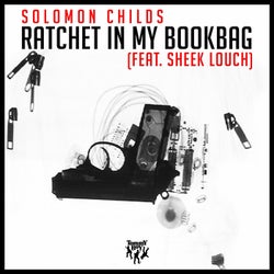 Ratchet In My Bookbag (feat. Sheek Louch)