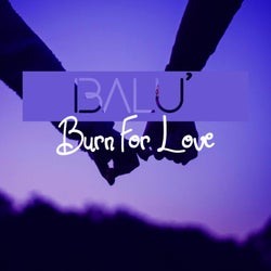 Burn For Love