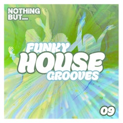 Nothing But... Funky House Grooves, Vol. 09