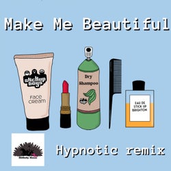 Make Me Beautiful (Hillbilly House Hypnotic Remix)