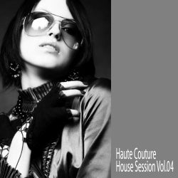 Haute Couture - House Session Volume 04