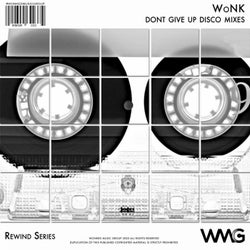 Rewind Series: WoNK - Don't Give Up Disco Mixes