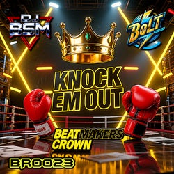 Knock Em Out / Beatmakers Crown