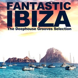 Fantastic Ibiza (The Deephouse Grooves Selection)