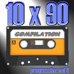 10 X 90 Compilation - Progressive Vol.4
