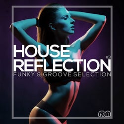 House Reflection - Funky & Groove Selection #3