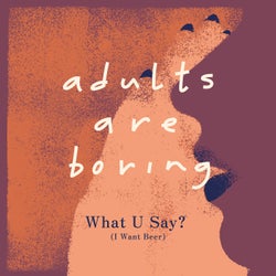 What U Say (I Want Beer)
