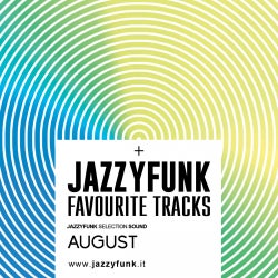 JazzyFunk Favourite Tracks AUGUST 2016