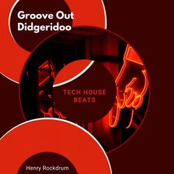 Groove Out Didgeridoo - Tech House Beats