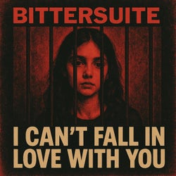 I can't fall in love with you (Bittersuite)