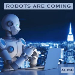Robots Are Coming