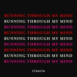 Running Through My Mind