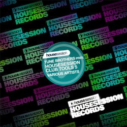 Tune Brothers Pres. Housesession Club Tools Vol. 05