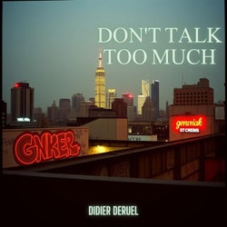 don't talk too much