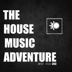 JOSÉ DÍAZ - THE HOUSE MUSIC ADVENTURE - 303