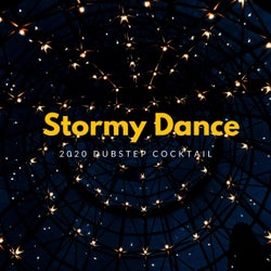Stormy Dance - 2020 Dubstep Cocktail