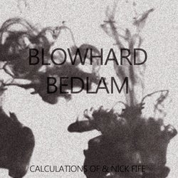 Blowhard Bedlam