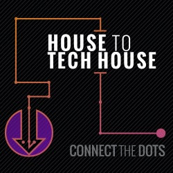 Connect The Dots: House to Tech House