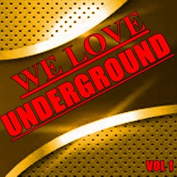 We Love Underground Vol 1