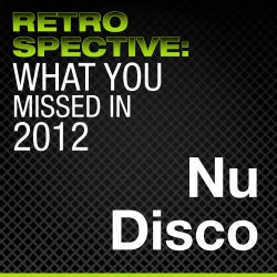 What You Missed in 2012: Nu Disco