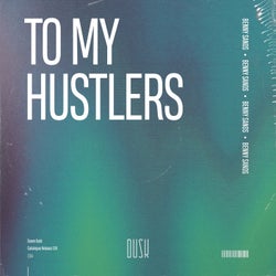 To My Hustlers