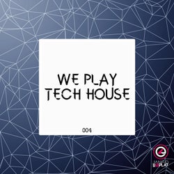 We Play Tech House #004