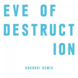 Eve Of Destruction (KOKOKO! Remix)