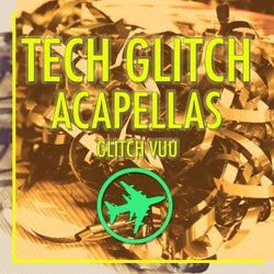 Tech Glitch Acapellas