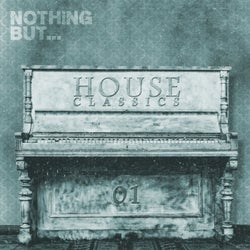 Nothing But... House Classics, Vol. 1