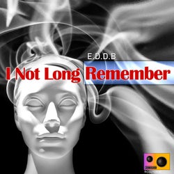 I Not Long Remember
