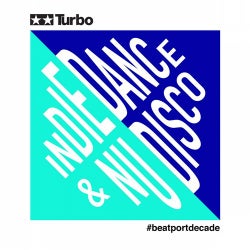 Turbo Recordings #BeatportDecade Indie Dance / Nu Disco