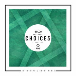 Choices - 10 Essential House Tunes, Vol. 20