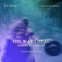 The Way I Heal (Tribute to Bedouin)