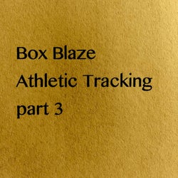 Athletic Tracking, Pt. 3