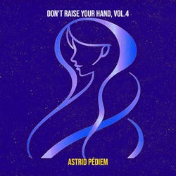 Don't Raise Your Hand, Vol.4