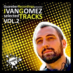 Ivan Gomez Selected Tracks Vol 2
